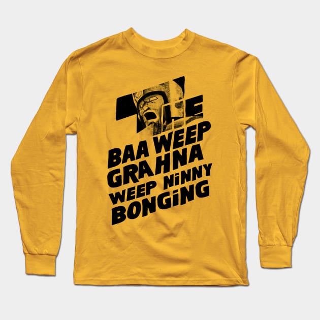 The Baa Weep Grahna Weep Ninny Bonging Long Sleeve T-Shirt by RyanButtonIllustrations